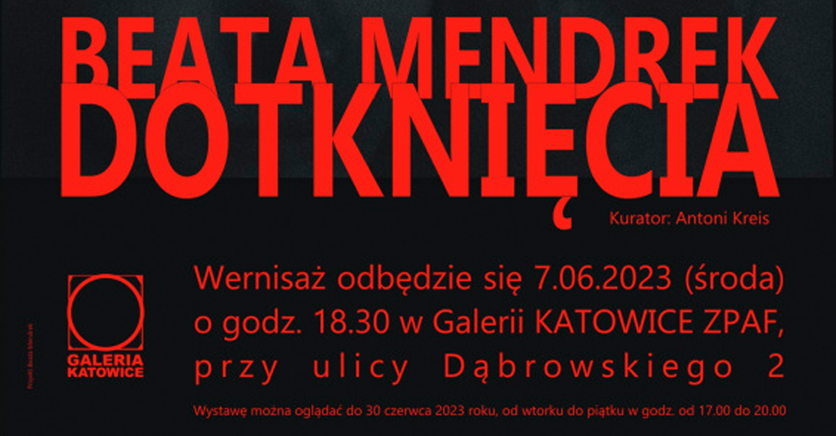 Beata Mendrek - Dotknięcia - wystawa fotografii Galeria Katowice ZPAF Katowice