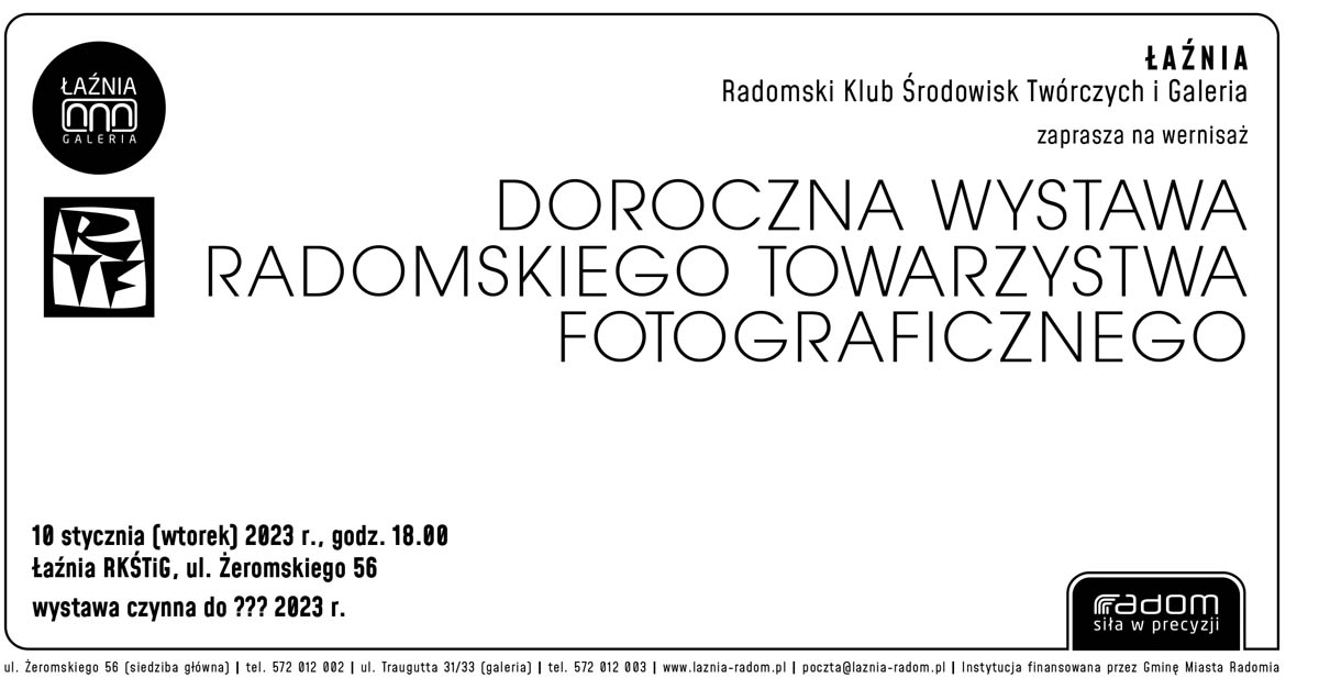 Doroczna wystawa Radomskiego Towarzystwa Fotograficznego 2022 - wystawa fotografii Galeria "Łaźnia" Radom