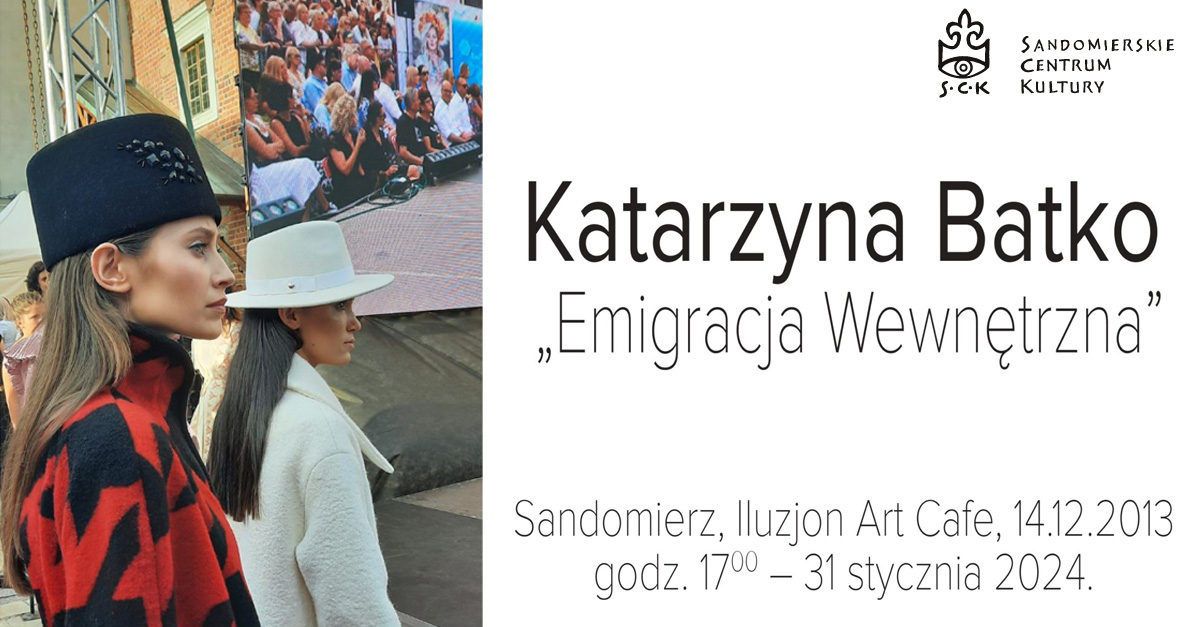 Katarzyna Batko - Emigracja Wewnętrzna - wystawa fotografii Iluzjon Art Cafe Sandomierz