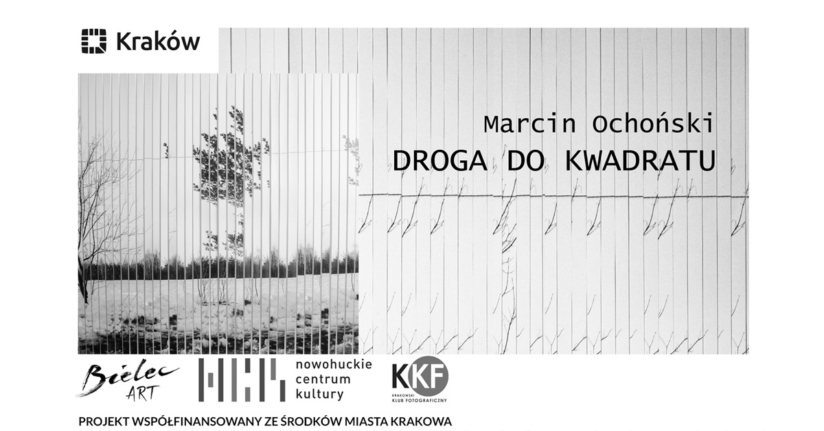 Marcin Ochoński - Droga do kwadratu - wystawa fotografii Galeria BIELEC Dom Fotografii i Malarstwa Kraków