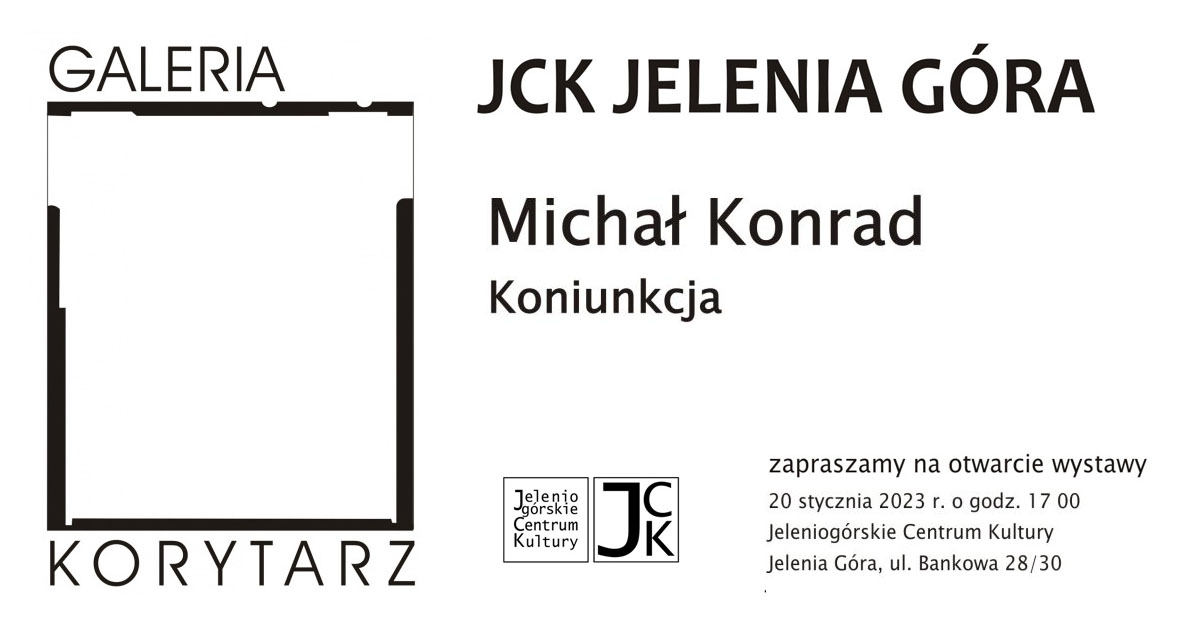 Michał Konrad - Koniunkcja - wystawa fotografii Galeria Korytarz Jeleniogórskie Centrum Kultury Jelenia Góra