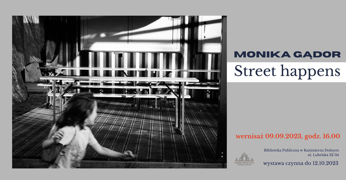 Monika Gądor - Street happens - wystawa fotografii Biblioteka Publiczna Kazimierz Dolny