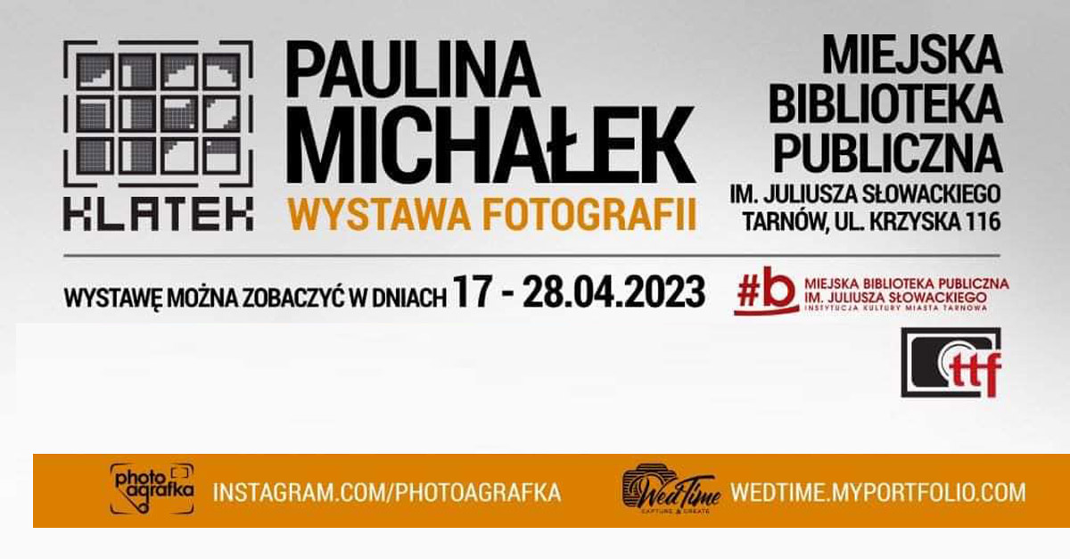 Paulina Michałek - 12 klatek - wystawa fotografii Galeria Miejska Biblioteka Publiczna im. Juliusza Słowackiego Tarnów