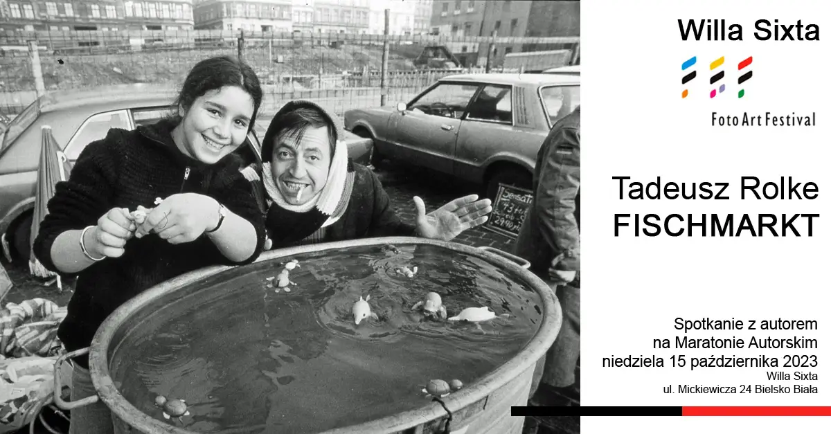 Tadeusz Rolke - Fischmarkt - wystawa fotografii Willa Sixta Bielsko Biała