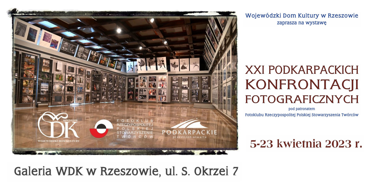 XXI Podkarpackie Konfrontacje Fotograficzne - wystawa fotografii Galeria WDK Wojewódzki Dom Kultury Rzeszów