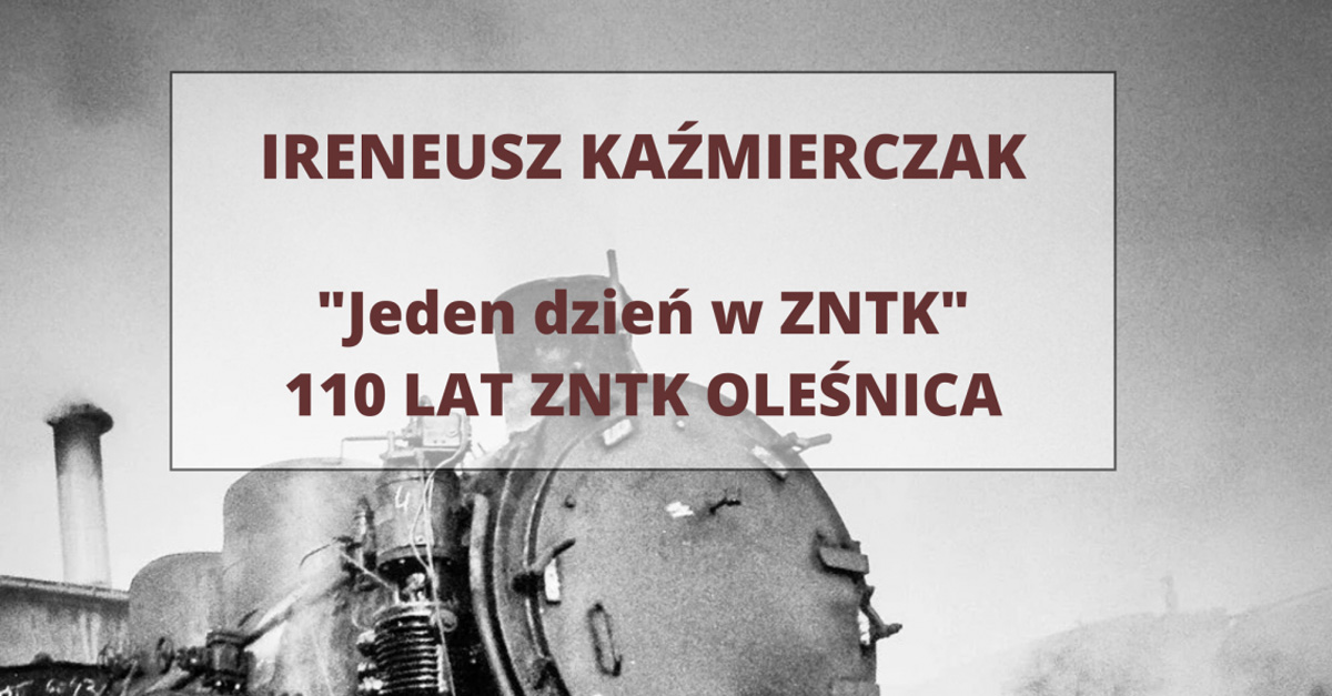 Ireneusz Kaźmierczak - Jeden dzień w ZNTK - wystawa fotografii Galeria Miejskiego Ośrodka Kultury i Sztuki Oleśnica