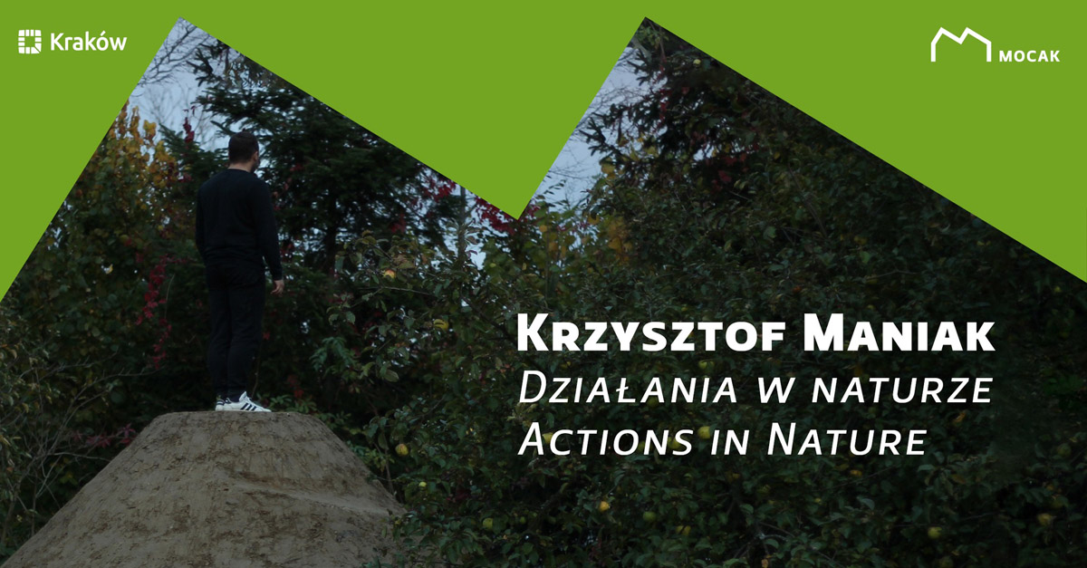 Krzysztof Maniak - Działania w naturze / Actions in Nature - wystawa fotografii MOCAK Muzeum Sztuki Współczesnej Kraków