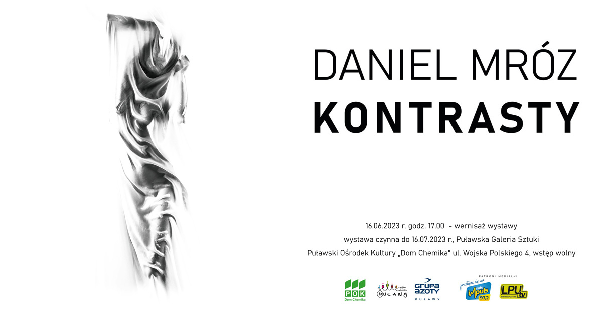 Daniel Mróz - Kontrasty - wystawa fotografii Puławska Galeria Sztuki Puławy