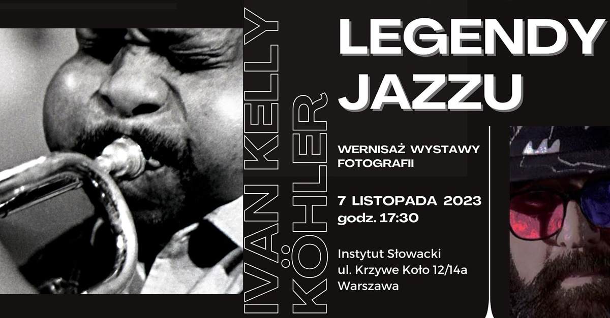 Ivan Kelly Köhler - Twarze jazzu - wystawa fotografii Instytut Słowacki Warszawa