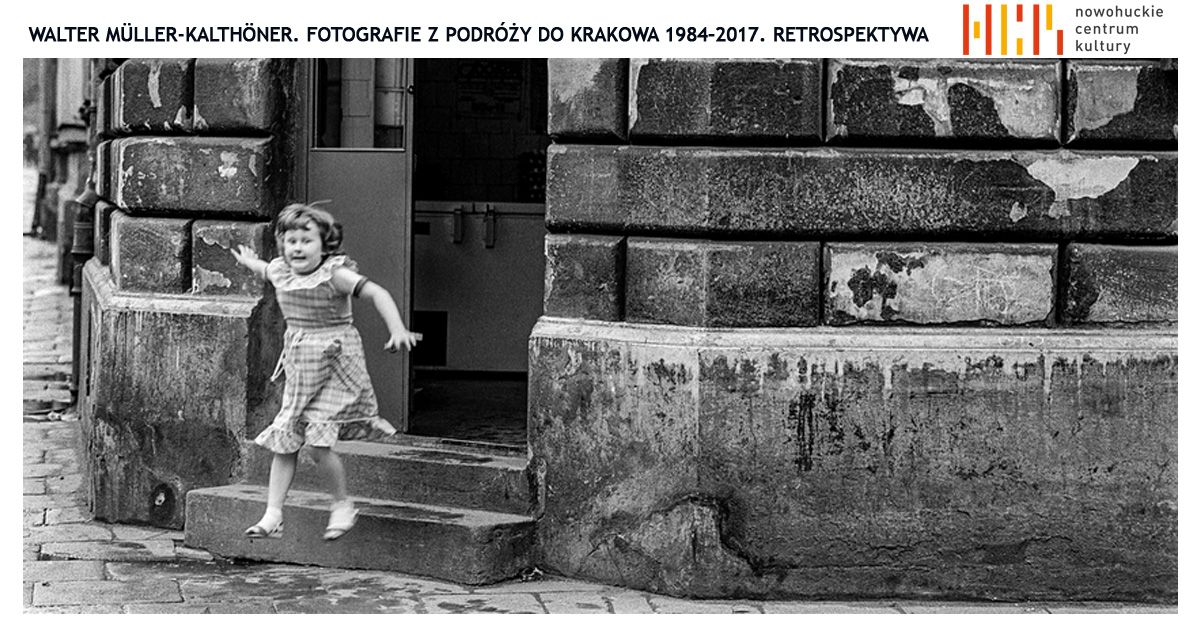 Walter Müller-Kalthöner - Fotografie z podróży do Krakowa 1984–2017. Retrospektywa - wystawa fotografii Galeria Centrum Nowohuckie Centrum Kultury Kraków