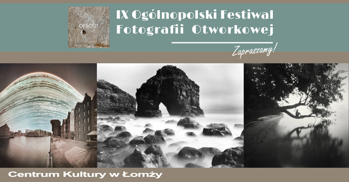 IX Ogólnopolski Festiwal Fotografii Otworkowej 2021 - wystawa fotografii Centrum Kultury Łomża