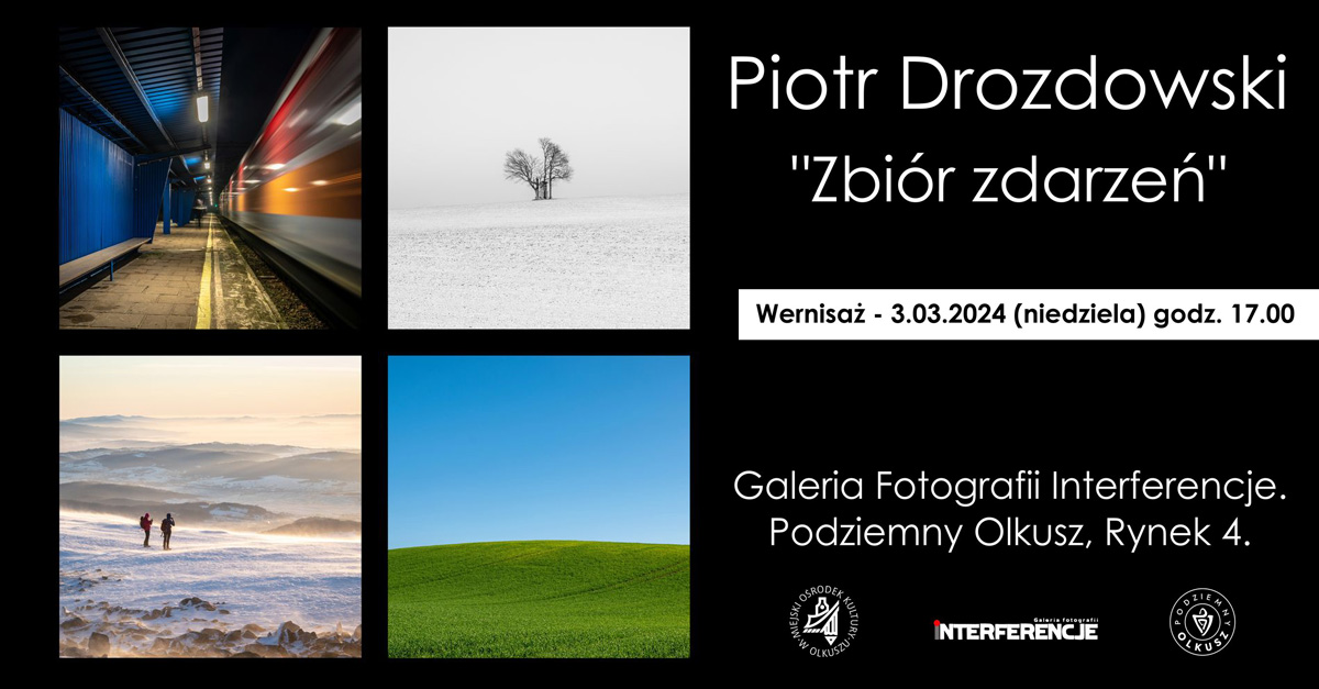 Piotr Drozdowski - Zbiór zdarzeń - wystawa fotografii Galeria Fotografii Interferencje Olkusz