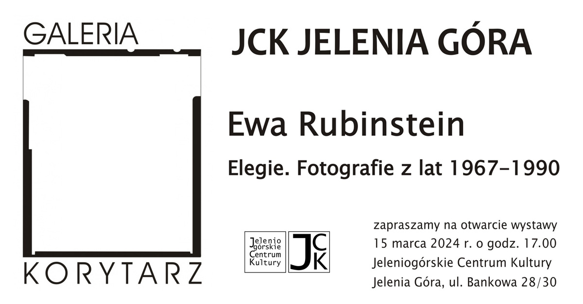 Ewa Rubinstein - Elegie. Fotografie z lat 1967-1990 - wystawa fotografii JCK Galeria Korytarz Jelenia Góra