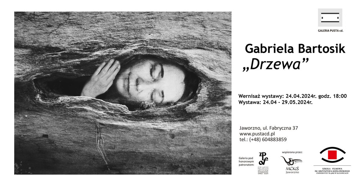 Gabriela Bartosik - Drzewa - wystawa fotografii Galeria PUSTA cd. Jaworzno