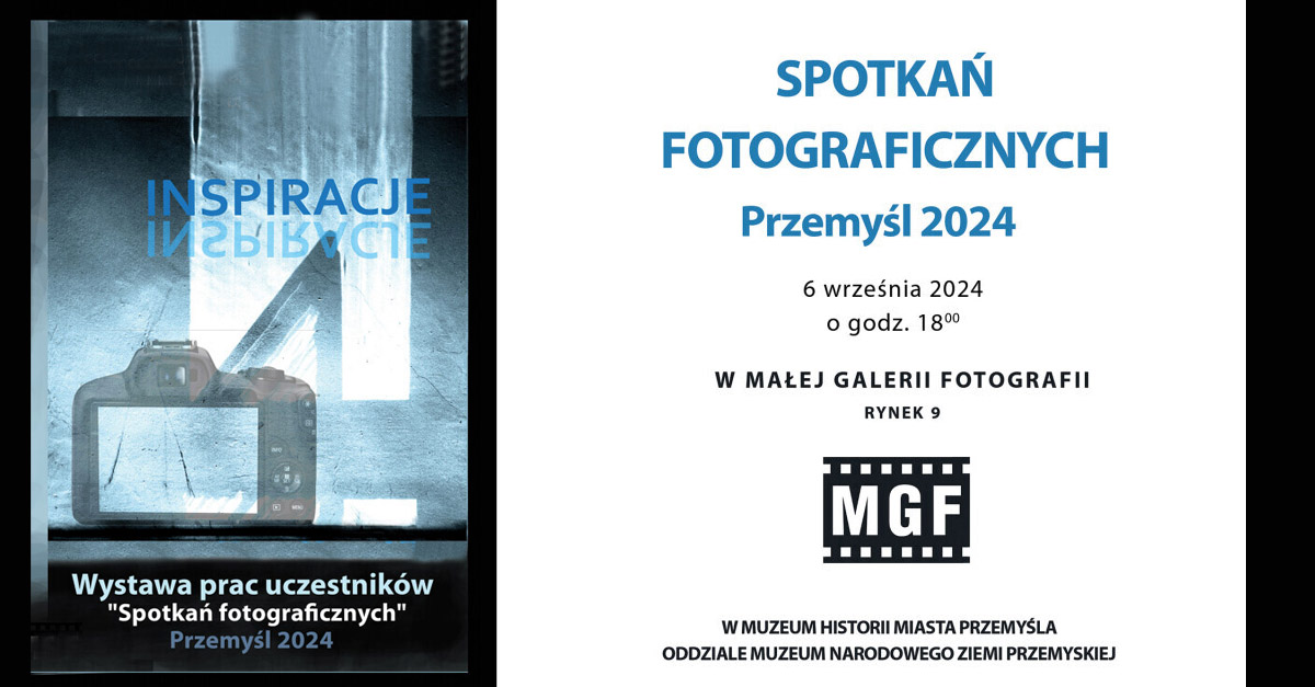 Inspiracje - wystawa fotografii Mała Galeria Fotografii Muzeum Narodowego Ziemi Przemyskiej Przemyśl