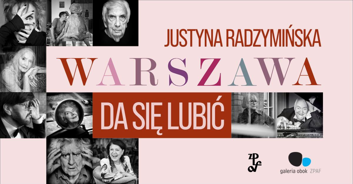 Justyna Radzymińska - Warszawa da się lubić - wystawa fotografii Galeria Obok ZPAF Warszawa