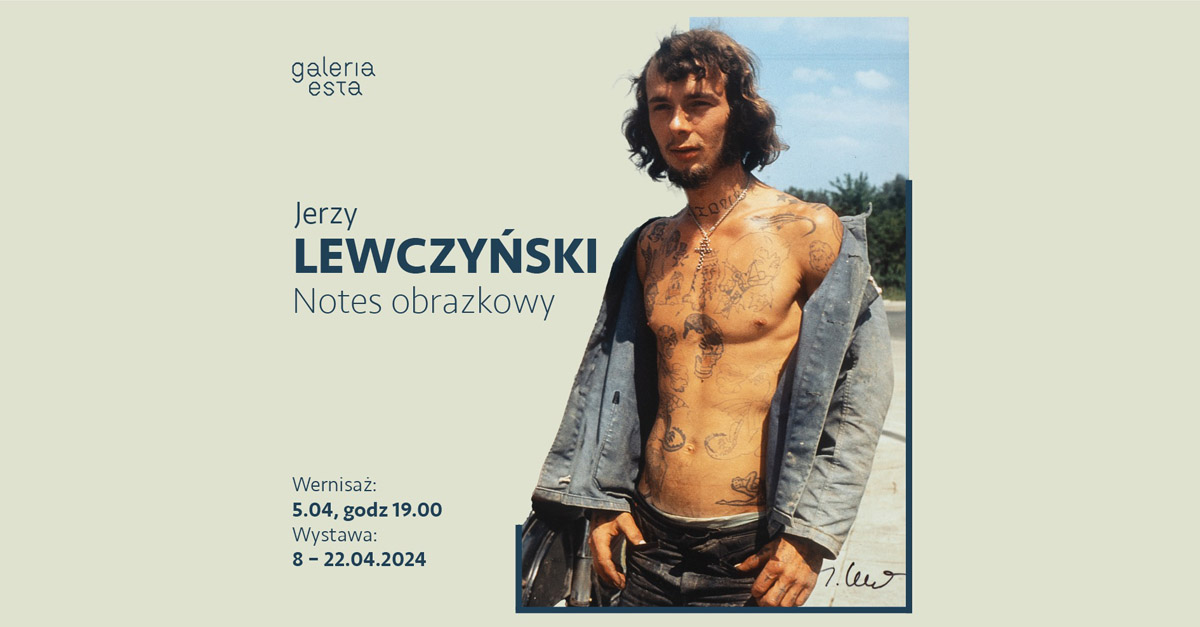 Jerzy Lewczyński - Notes obrazkowy - wystawa fotografii Galeria Sztuki Współczesnej ESTA Gliwice