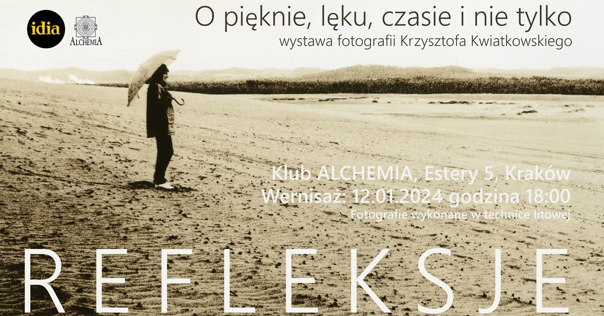 Krzysztof Kwiatkowski - Refleksje - wystawa fotografii Klub Alchemia Kraków