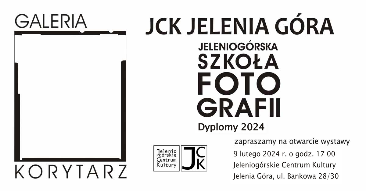 Dyplomy 2024 - Jeleniogórska Szkoła Fotografii - wystawa fotografii - Galeria Korytarz Jeleniogórskie Centrum Kultury Jelenia Góra