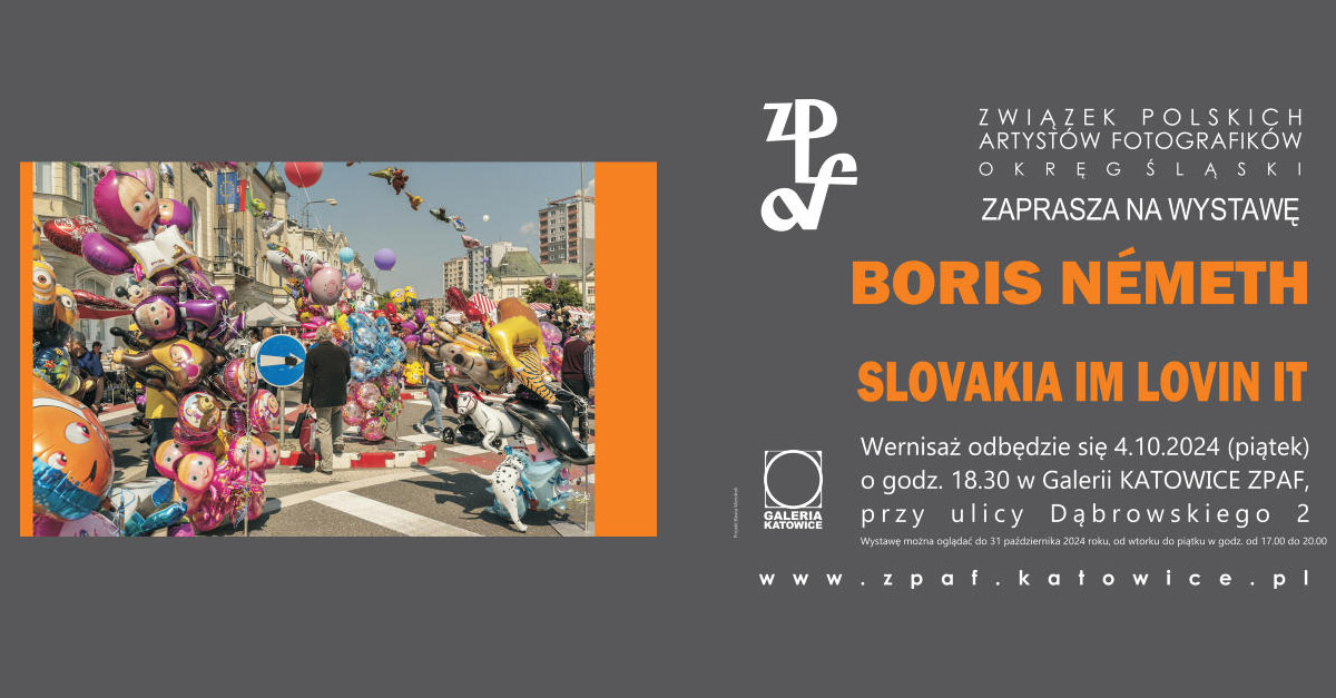 Boris Németh - Slovakia im lovin it - wystawa fotografii Galeria Katowice ZPAF Katowice