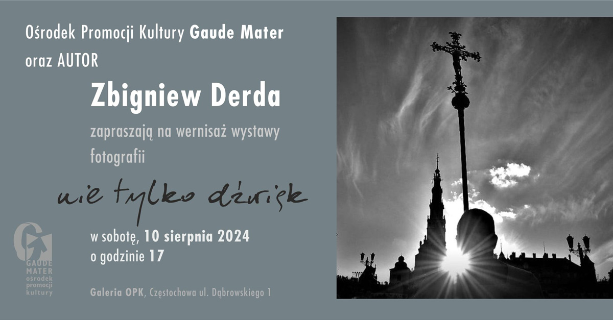 Zbigniew Derda - Nie tylko dźwięk - wystawa fotografii Ośrodek Promocji Kultury Gaude Mater Częstochowa