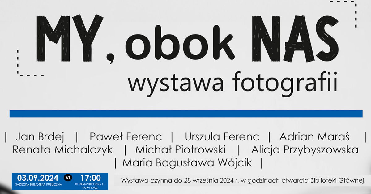 My, obok Nas - wystawa fotografii Galeria Biblioteka Główna Nowy Sącz