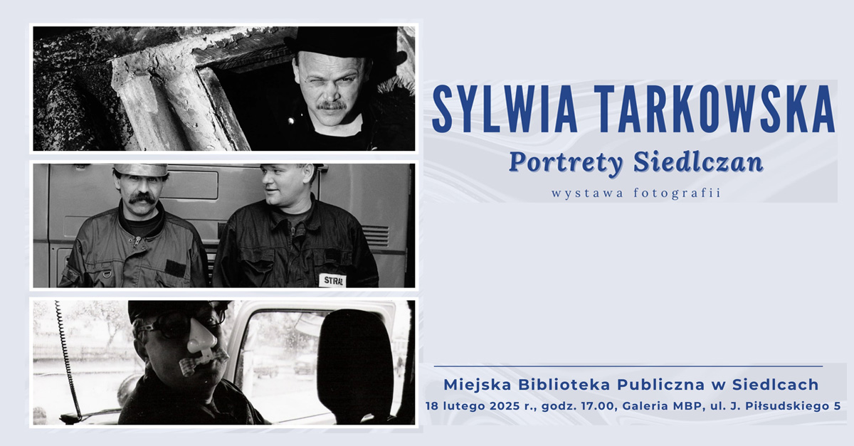 Sylwia Tarkowska - Portrety Siedlczan - wystawa fotografii Galeria Miejska Biblioteka Publiczna Siedlce