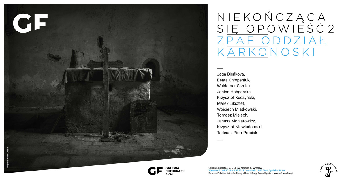 Niekończąca się opowieść 2 - wystawa fotografii Galeria Fotografii ZPAF Wrocław
