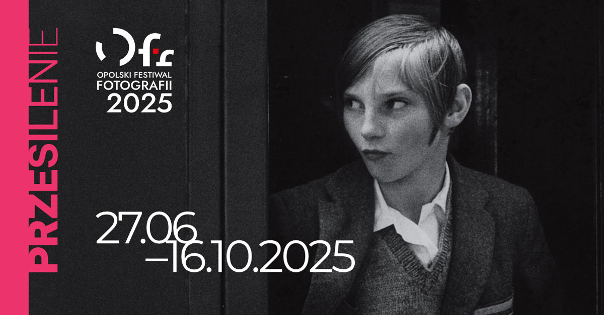 15. Opolski Festiwal Fotografii "Przesilenie" 2025- festiwal fotografii - wystawa fotografii Opole