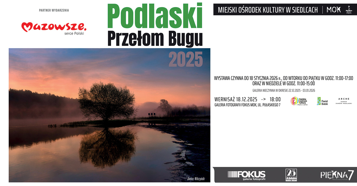 XXX Poplenerowa Wystawa Fotografii "Podlaski Przełom Bugu 2025" - wystawa fotografii Galerii Fotografii Fokus Siedlce