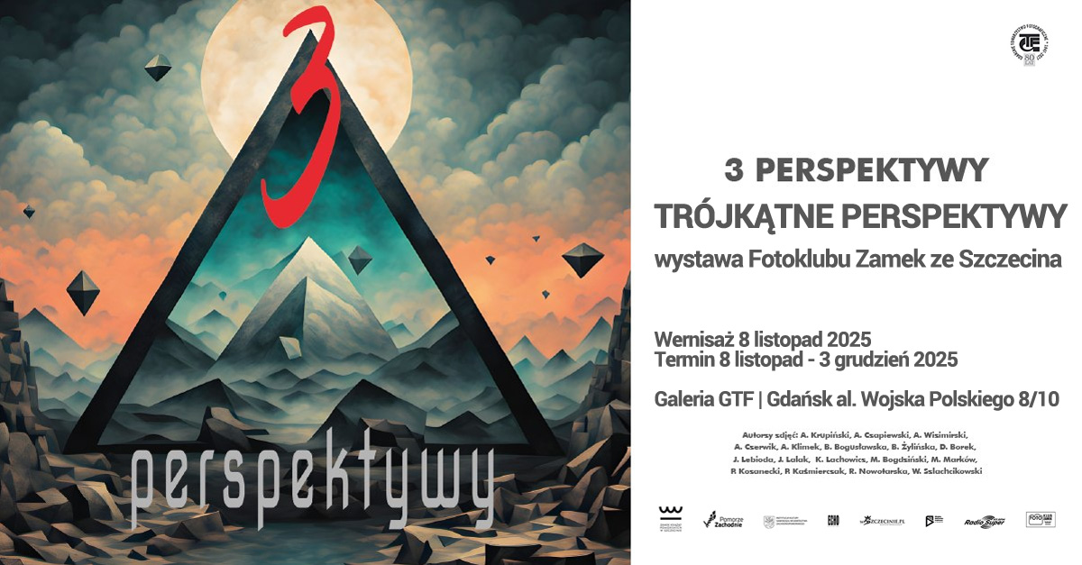 Trójkątne Perspektywy - Fotoklub Zamek - wystawa fotografii Galeria GTF Gdańsk