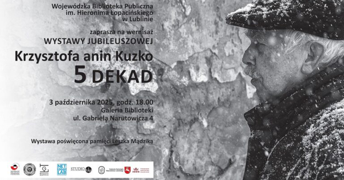 Krzysztof anin Kuzko - 5 dekad - wystawa fotografii - wystawa fotografii Galeria Wojewódzka Biblioteka Publiczna Lublin