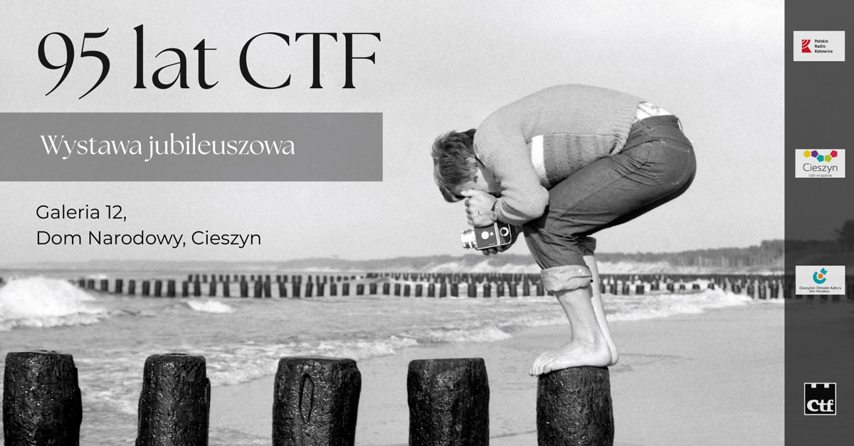 Prezentacje CTF 2025 - wystawa fotografii Galeria Cieszyński Ośrodek Kultury "Dom Narodowy" Cieszyn