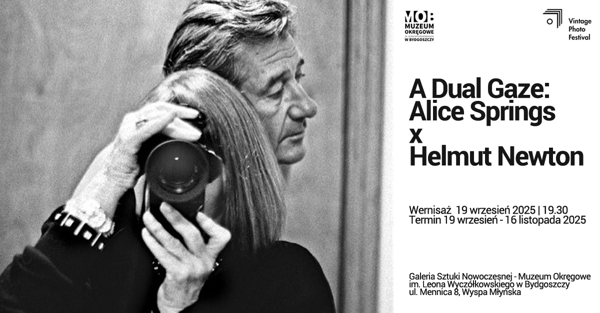A Dual Gaze: Alice Springs x Helmut Newton - wystawa fotografii Galeria Sztuki Nowoczesnej Muzeum Okręgowe im. Leona Wyczółkowskiego Bydgoszcz