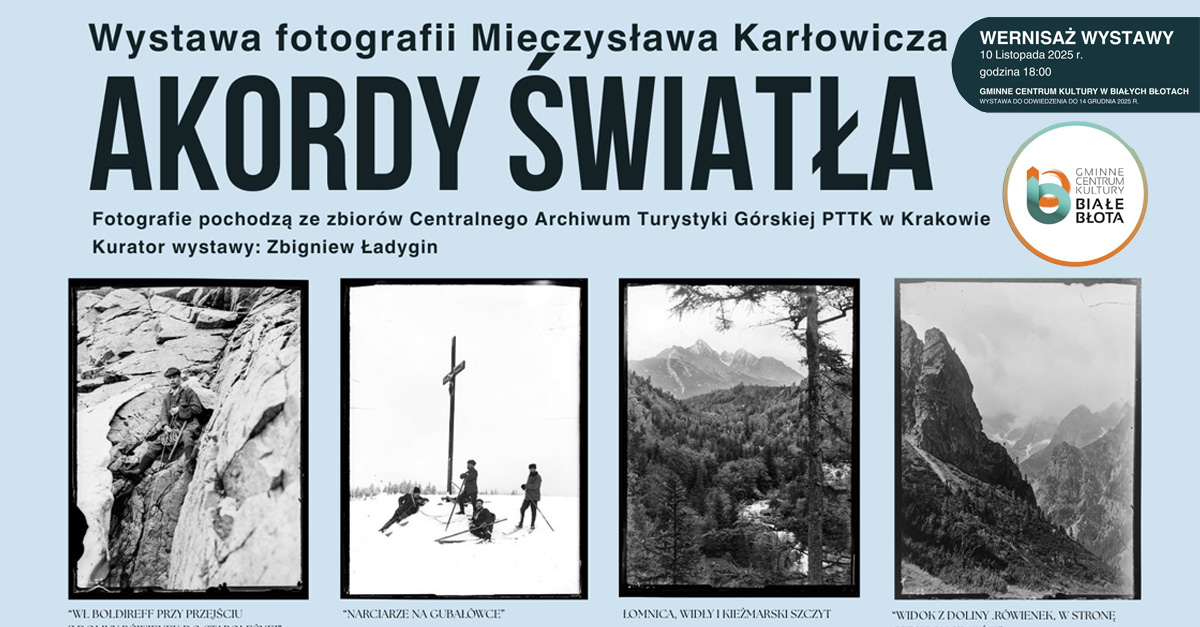 Mieczysław Karłowicz - Akordy Światła - wystawa fotografii Gminne Centrum Kultury Białe Błota