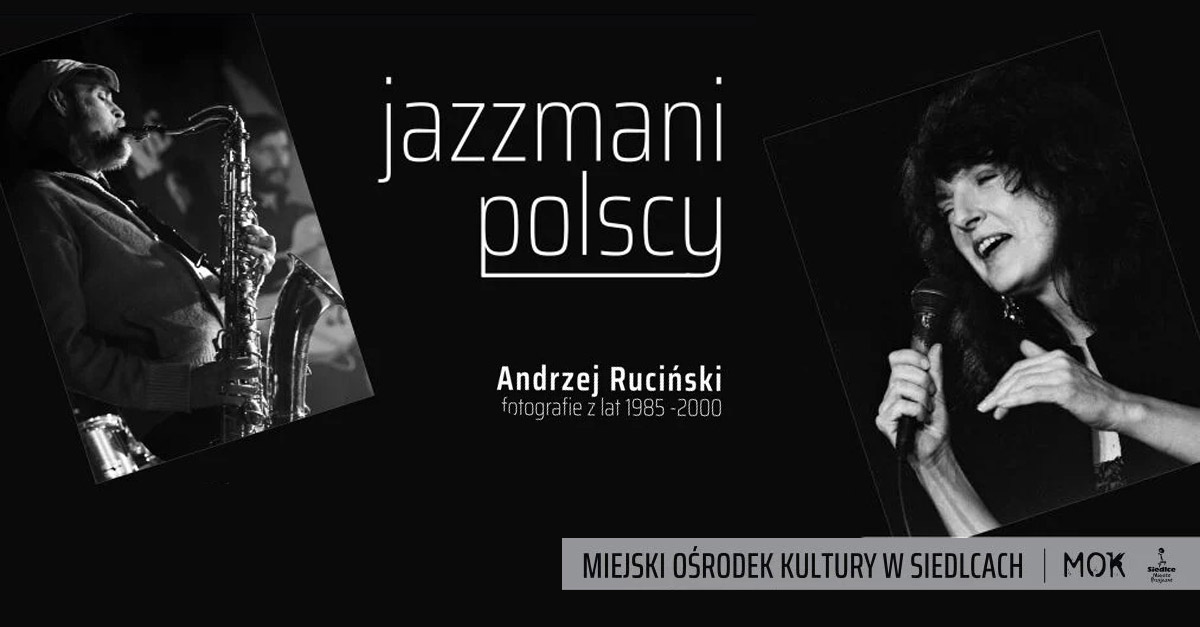 Andrzej Ruciński - Jazzmani polscy - wystawa fotografii Miejski Ośrodek Kultury Siedlce