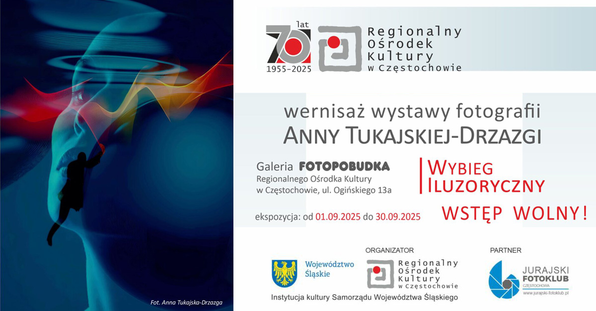 Anna Tukajska Drzazga - Wybieg iluzoryczny - wystawa fotografii Galerii Fotobudka Regionalny Ośrodek Kultury Częstochowa