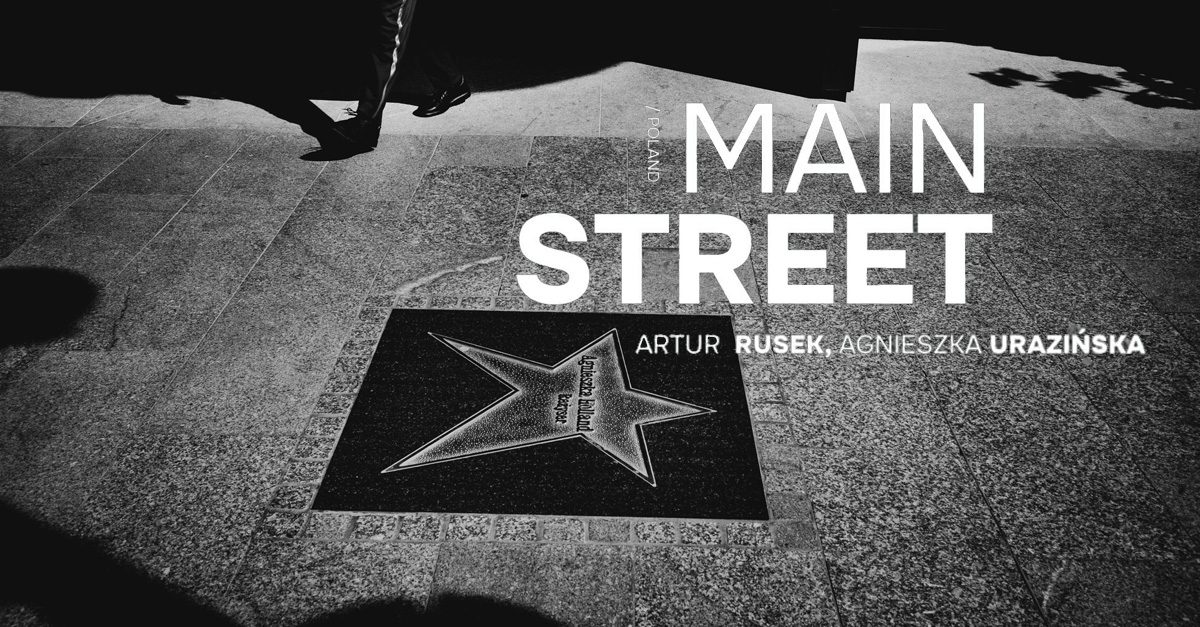 Artur Rusek - Main Street - wystawa fotografii Galeria Fotografii im. Eugeniusza Hanemana Łódź