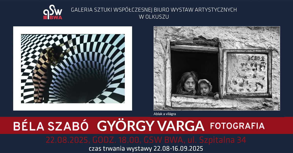 Béla Szabó - György Varga - Fotografia - wystawa fotografii Galeria BWA Olkusz