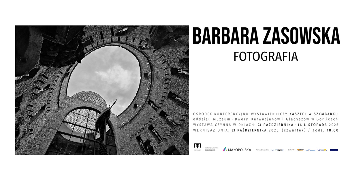 Barbara Zasowska - Fotografia - wystawa fotografii Ośrodek Konferencyjno - Wystawienniczy Kasztel Szymbark