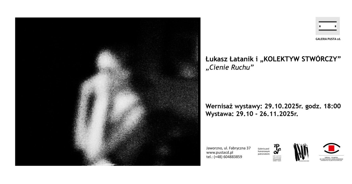 Łukasz Łatanik oraz Kolektyw Stwórczy - Cienie ruchu - wystawa fotografii Galeria Pusta cd Jaworzno