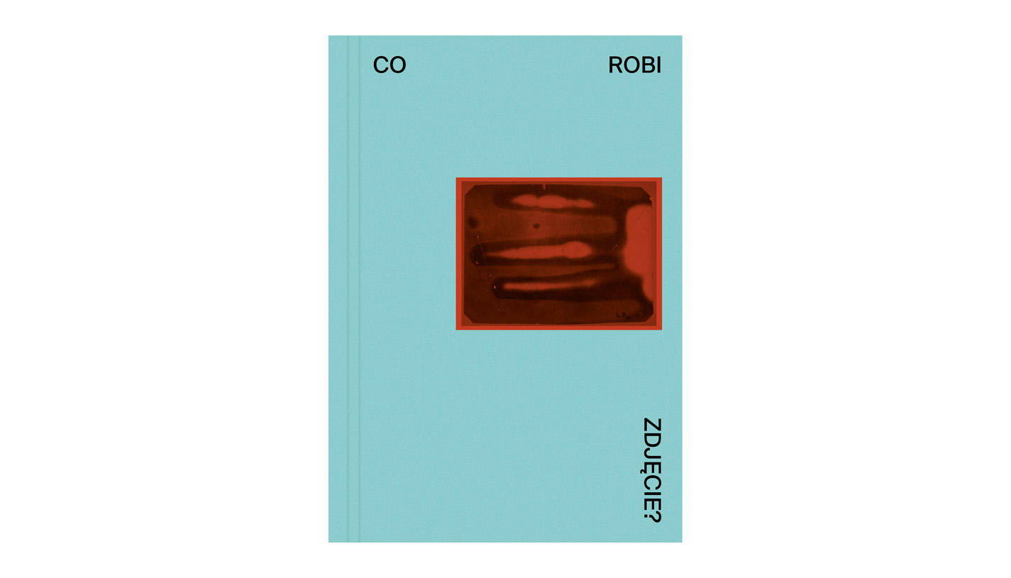 Co robi zdjęcie? - redakcja Bartosz Flak, Martyna Nowicka, Agnieszka Olszewska - książka - Muzeum Fotografii w Krakowie - Wydawnictwo Czarne 2025