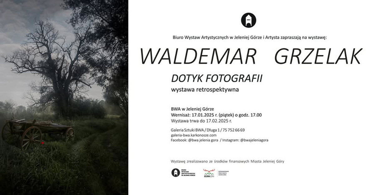 Waldemar Grzelak - Dotyk fotografii - wystawa fotografii Galeria BWA Jelenia Góra