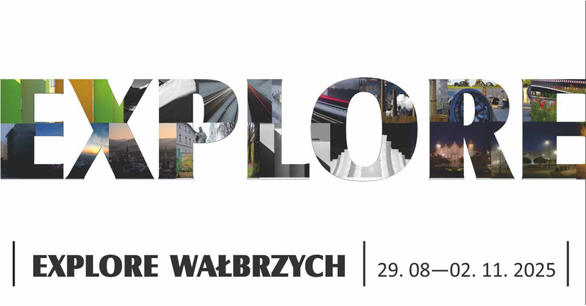 Explore Wałbrzych - Komisja Fotografii Krajoznawczej PTTK Oddział Ziemi Wałbrzyskiej - wystawa fotografii galeria Sztuki Współczesnej Wałbrzych