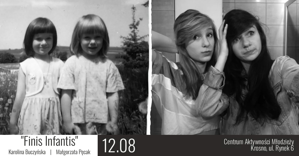 Karolina Buczyńska, Małgorzata Pęcak - Finis Infantis - wystawa fotografii Centrum Aktywności Młodzieży Krosno