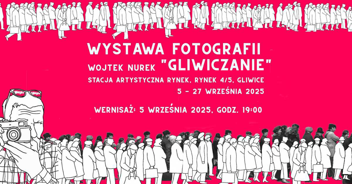 Wojtek Nurek - Gliwiczanie - wystawa fotografii Galeria Stacja Artystyczna Rynek Gliwice