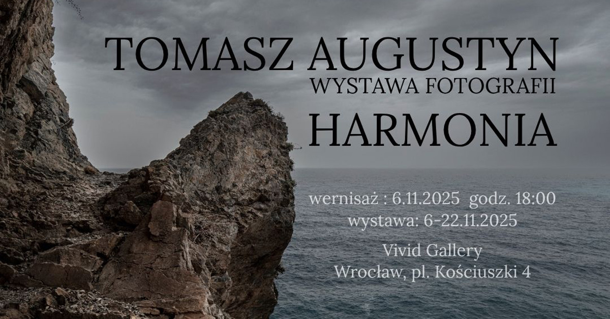 Tomasz Augustyn - Harmonia - wystawa fotografii Vivid Gallery Wrocław