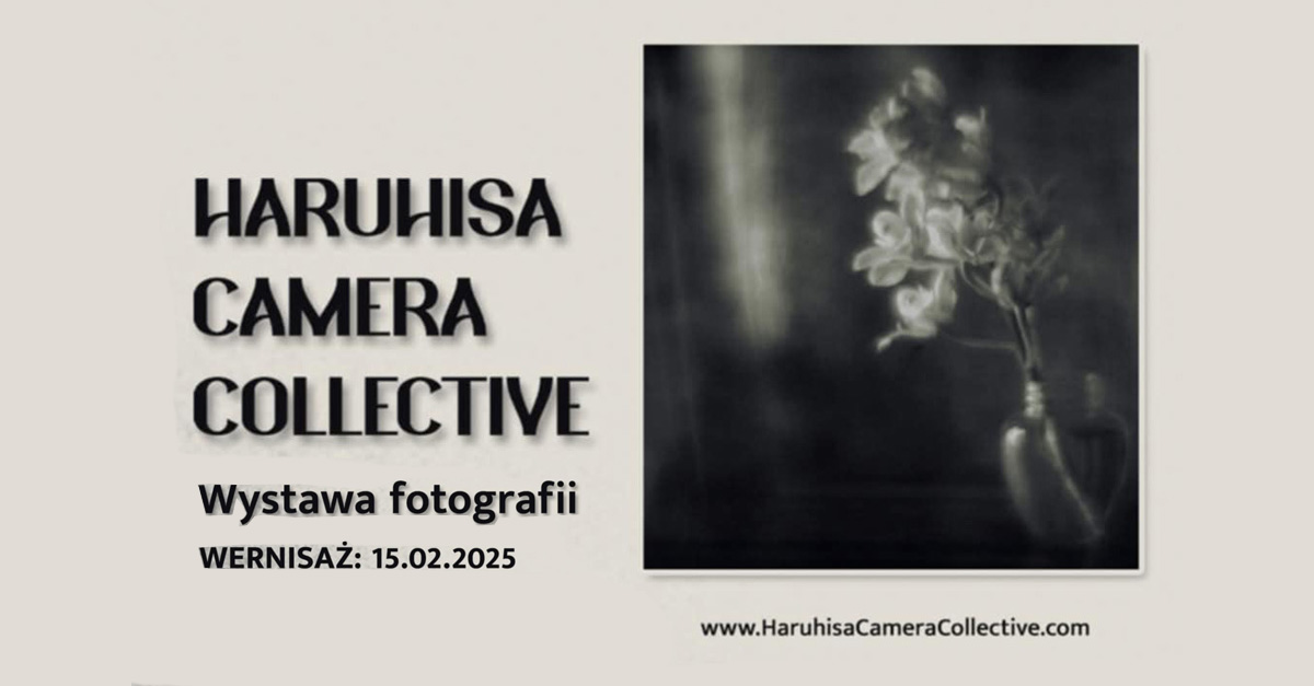 Haruhisa Camera Collective - wystawa fotografii Centrum Kultury Lublin