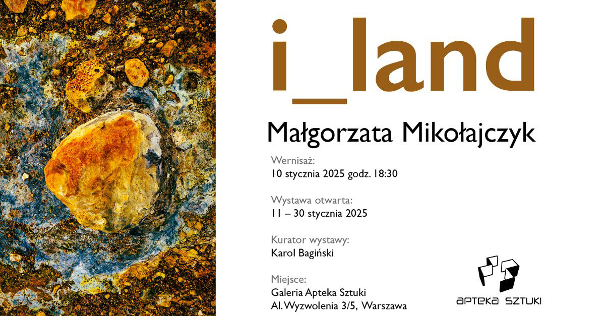 Małgorzata Mikołajczyk - i_land - wystawa fotografii Galeria Apteka Sztuki Warszawa