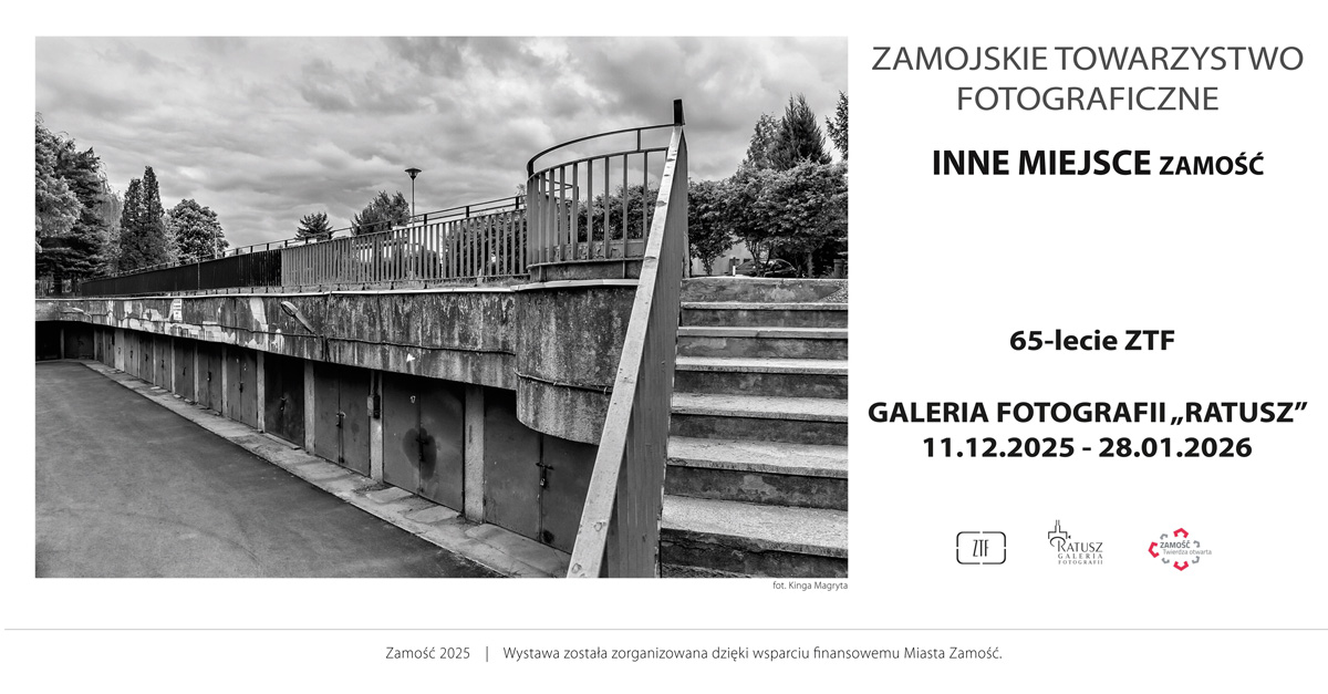 Inne miejsce Zamość - Zamojskie Towarzystwo Fotograficzne - wystawa fotografii Galeria Fotografii Ratusz Zamość